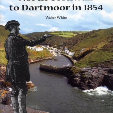 Walking North Cornwall To dartmoor in 1854